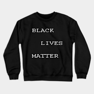 Black Lives Matter Crewneck Sweatshirt